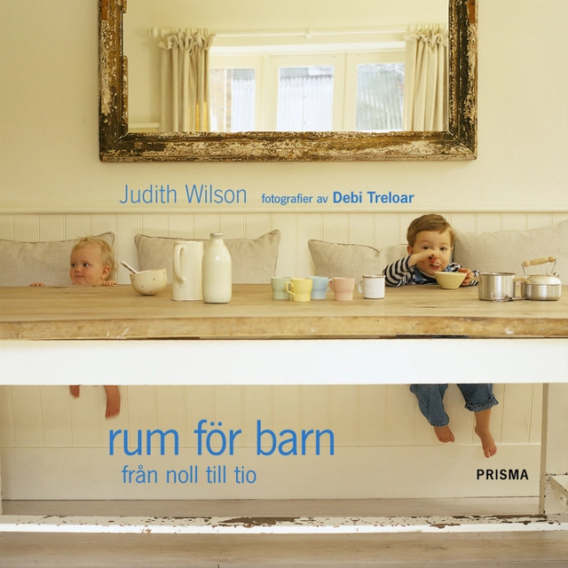 Rum för barn : Från noll till tio; Judith Wilson; 2002