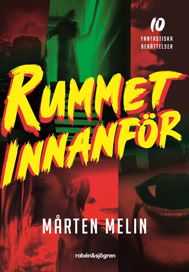 Rummet innanför : 10 fantastiska berättelser; Mårten Melin; 2023