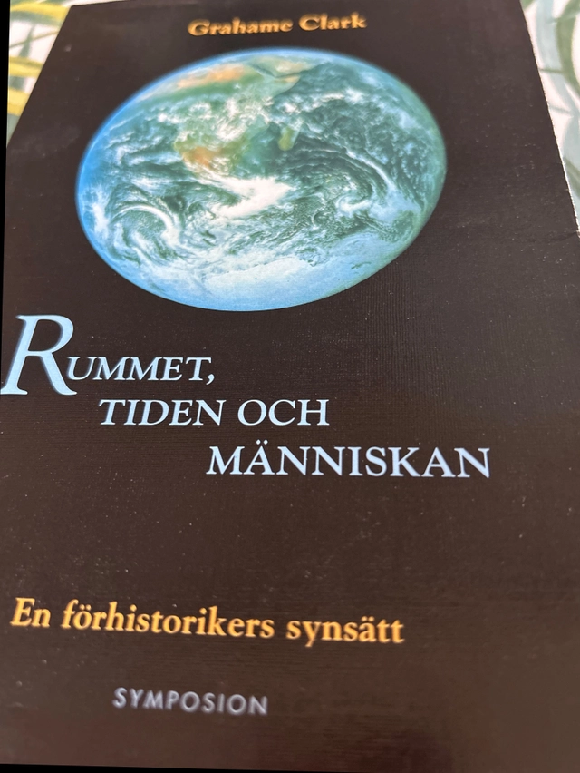 Rummet, tiden och människan : en förhistorikers perspektiv; Grahame Clark; 1996