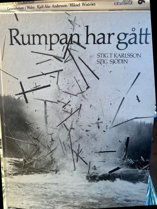 Rumpan har gått : flottning i Lilla Luleälv 1957 och 1974; Stig T. Karlsson; 1977