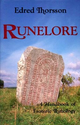 Runelore - the magic, history, and hidden codes of the runes; Edred (edred Thorsson) Thorsson; 2012