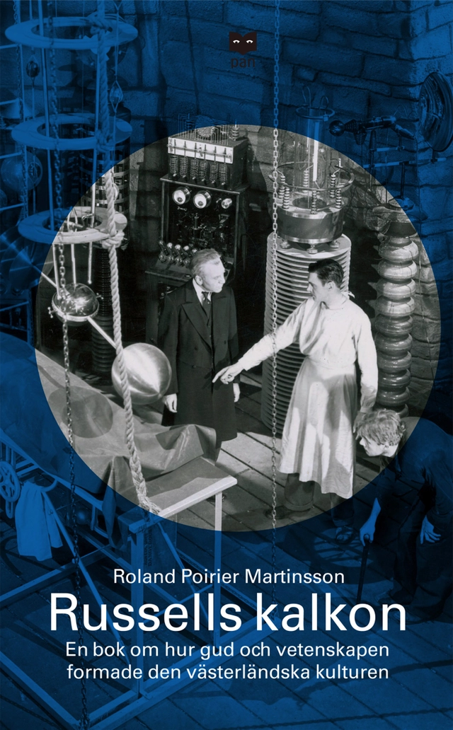 Russells kalkon : en bok om hur Gud och vetenskapen formade den västerländska kulturen; Roland Poirier Martinsson; 2005