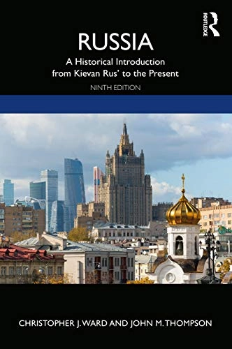 Russia: A Historical Introduction From Kievan Rus' to the Present [Elektronisk resurs]; Christopher J Ward, John M Thompson; 2021