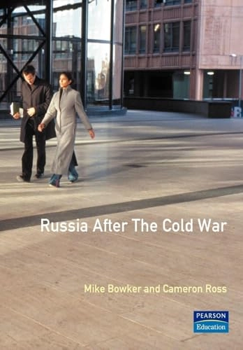 Russia after the Cold War; Mike Bowker, Cameron Ross; 2000