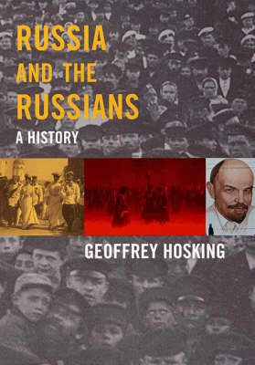 Russia and the Russians : a history : [a history from Rus to the Russian Federation]; Geoffrey Hosking; 2001