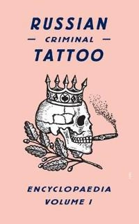 Russian Criminal Tattoo Volume 1; Danzig Baldaev; 2009