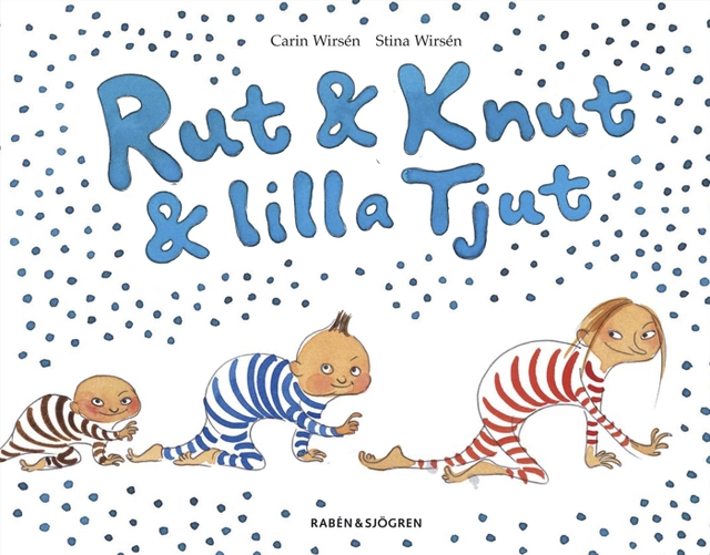 Rut & Knut & lilla Tjut : Rut & Knut får en syster; Carin Wirsén; 2005