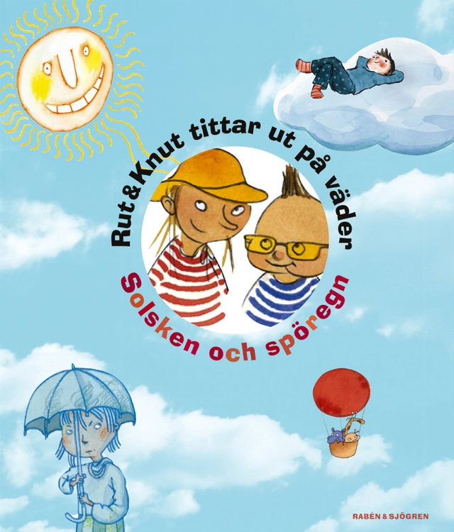Rut & Knut tittar ut på väder : Solsken och spöregn; Mats Wänblad, Lena Ollmark, Carin Wirsén, Mattias Danielsson; 2003