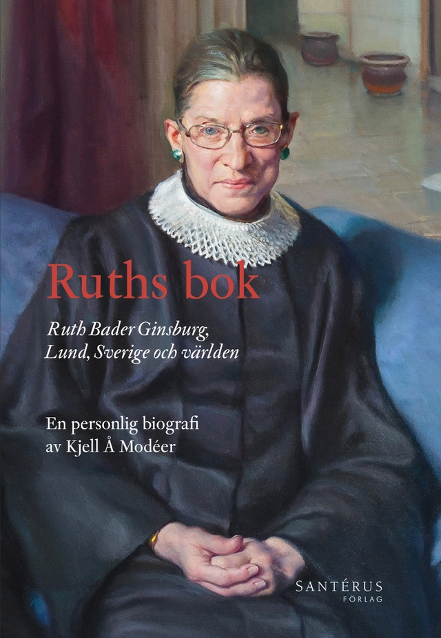 Ruths bok : Ruth Bader Ginsburg, Lund, Sverige och världen - en personlig biografi; Kjell Å Modéer; 2026