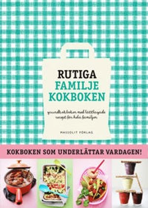 Rutiga familjekokboken : grundkokboken med lättlagade recept för hela familjen; Paula Frösell, Daniella Aronsson; 2016