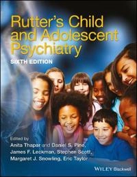 Rutter's Child and Adolescent Psychiatry; Anita Thapar, Daniel S. Pine, James F. Leckman, S Scott; 2017