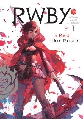 RWBY : the official manga · Red like roses, Vol. 1; Monty Oum; 2020