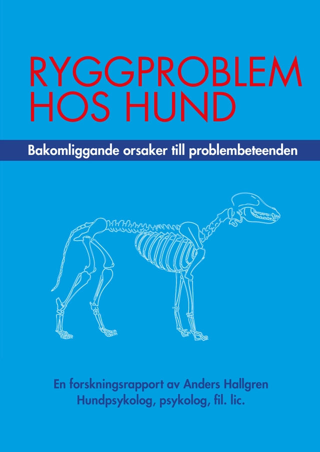 Ryggproblem hos hund : bakomliggande orsaker till problembeteenden; Anders Hallgren; 2022