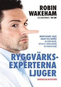 Ryggvärksexperterna ljuger; Robin Wakeham; 2011