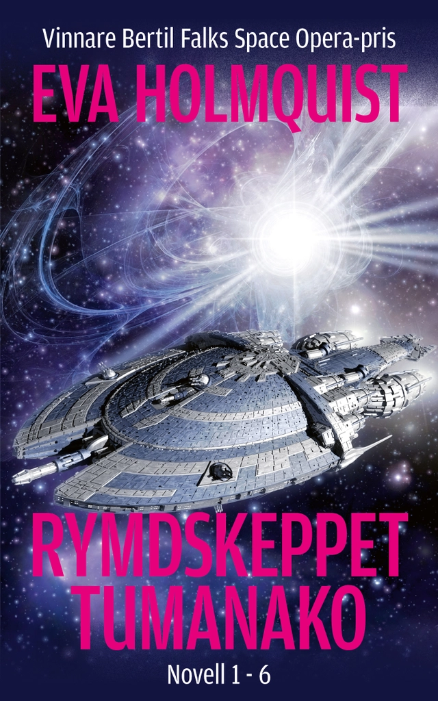 Rymdskeppet Tumanako : Novell 1 - 6; Eva Holmquist; 2025