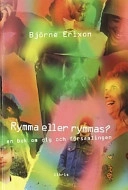 Rymma eller rymmas?; Björne Erixon; 2002