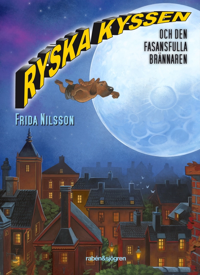 Ryska kyssen och den fasansfulla brännaren; Frida Nilsson; 2011