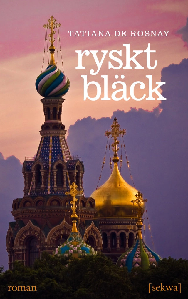 Ryskt bläck : roman; Tatiana de Rosnay; 2014