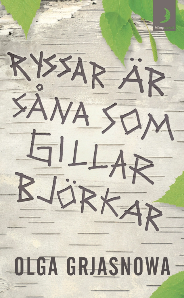 Ryssar är såna som gillar björkar; Olga Grjasnowa; 2013