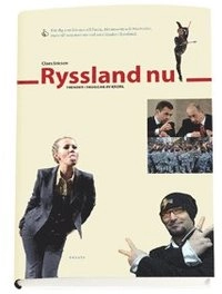 Ryssland nu : trender i skuggan av Kreml; Claes Ericson; 2008