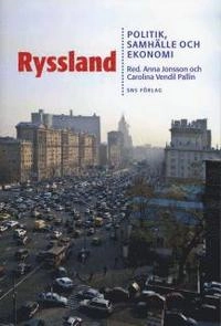 Ryssland : politik, samhälle och ekonomi; Per-Arne Bodin, Svante Cornell, Anders Fogelklou, Joanna Kurosz, Anna Jonsson, Jan Leijonhielm, Bertil Nygren, Johnny Rodin, Anders Uhlin, Carolina Vendil Pallin; 2009