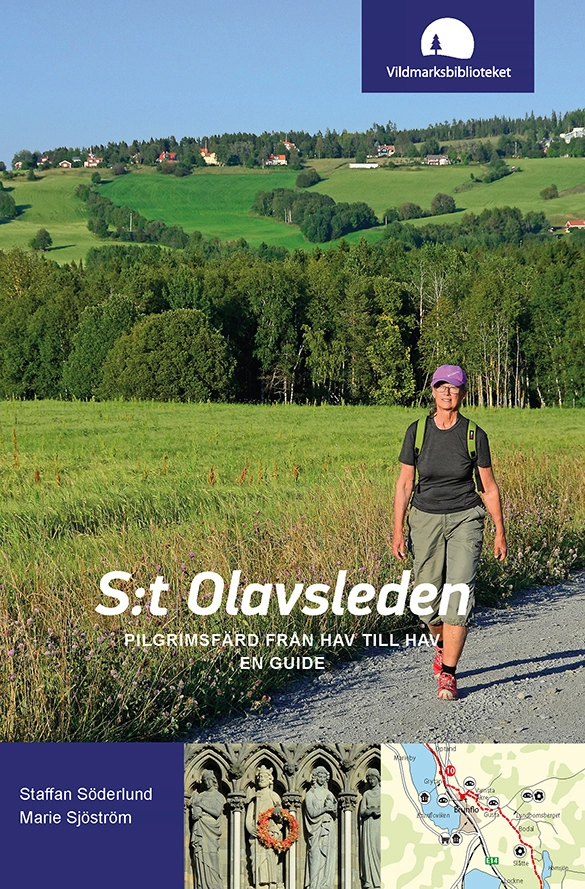 S:t Olavsleden : pilgrimsfärd från hav till hav, en guide; Staffan Söderlund, Marie Sjöström; 2021