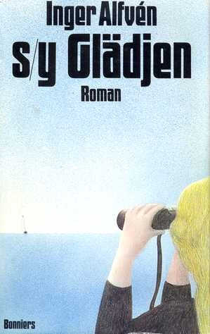s/y Glädjen : [roman]; Inger Alfvén; 1979