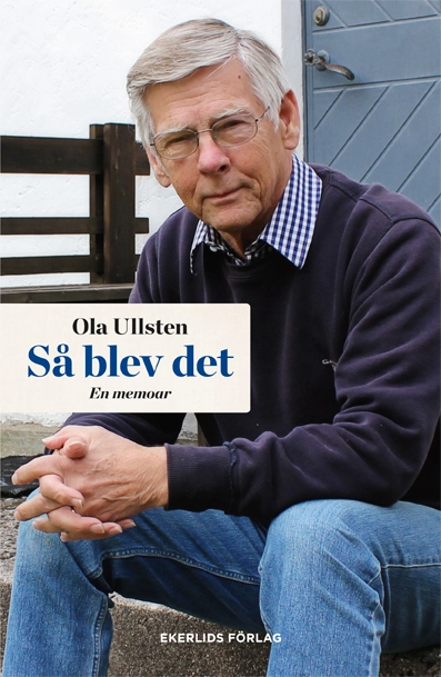 Så blev det; Ola Ullsten; 2013