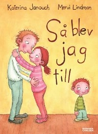 Så blev jag till; Katerina Janouch; 2004