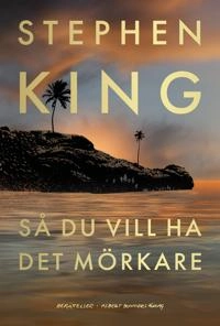 Så du vill ha det mörkare; Stephen King; 2024