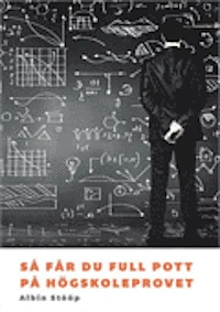 Så får du full pott på högskoleprovet; Albin Stööp; 2015