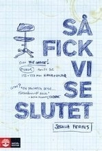 Så fick vi se slutet; Joshua Ferris; 2008