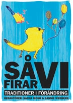 Så firar vi! : traditioner i förändring; Sannie Wedberg, Sanna Mohr; 2009