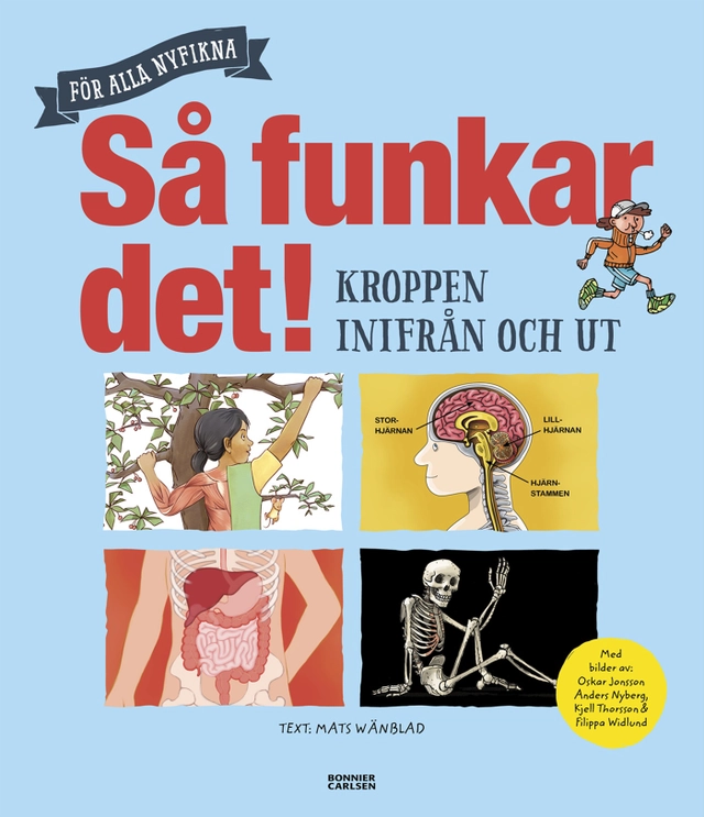 Så funkar det! - Kroppen inifrån och ut; Mats Wänblad; 2017