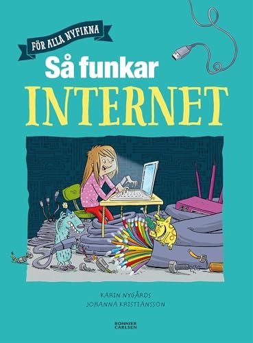 Så funkar internet; Karin Nygårds; 2016