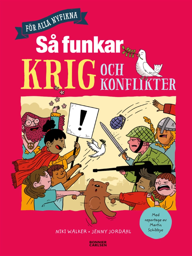 Så funkar krig och konflikter; Niki Walker, Martin Schibbye; 2021