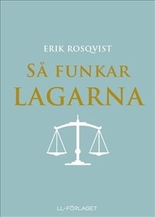 Så funkar lagarna; Erik Rosqvist; 2017