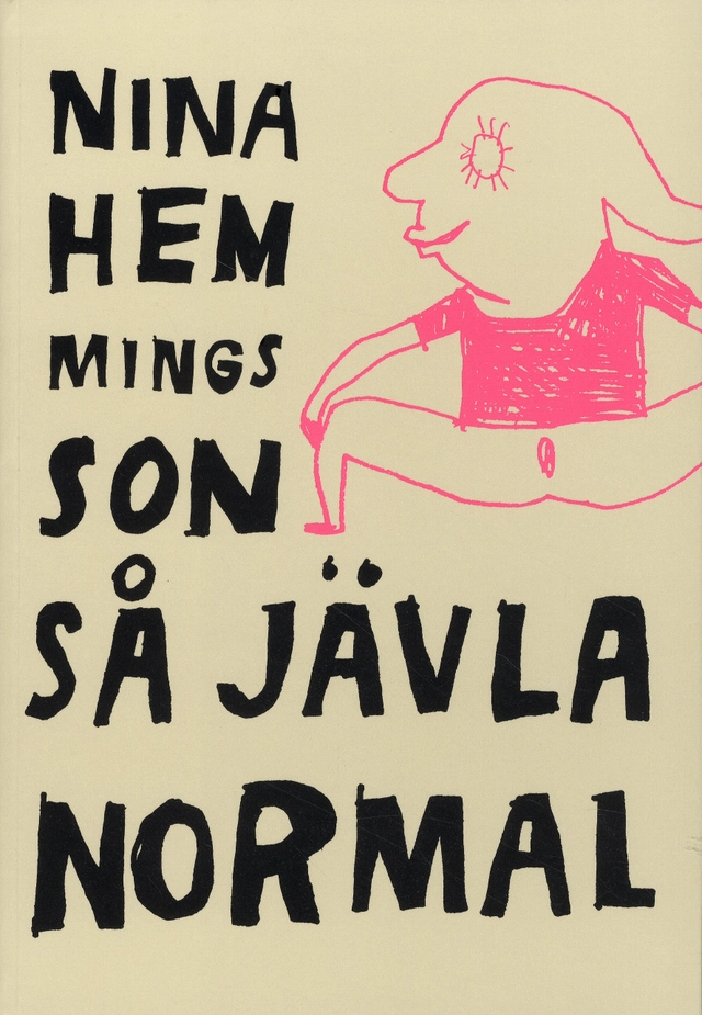 Så jävla normal; Nina Hemmingsson; 2009