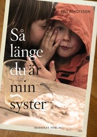 Så länge du är min syster; Peo Bengtsson; 2014