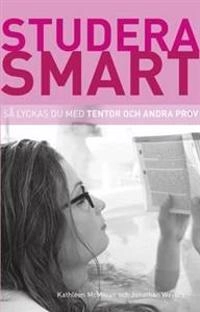 Så lyckas du med tentor och andra prov; Kathleen McMillan; 2010