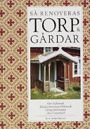 Så renoveras torp & gårdar; Ove Hidemark, Göran Söderström; 2001