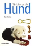 Så sköter du din hund; Liz Palika; 2001