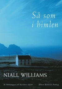 Så som i himlen; Niall Williams; 2001