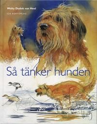 Så tänker hunden; Walti Dudok van Heel; 2004