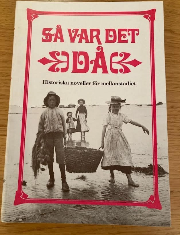 Så var det då : [historiska noveller för mellanstadiet]; Görel Claesson, Ingela Fransson; 1982