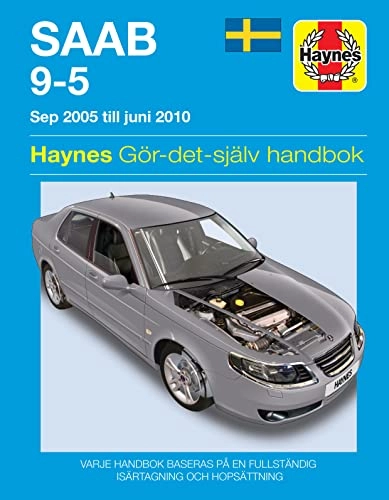 Saab 9-5 : [sep 2005 till juni 2010] : gör-det-själv-handbok : [modeller som behandlas: sedan & kombi, bensin: 2,0 liter (1985cc) & 2,3 liter (2290cc) turbo, turbodiesel: 1,9 liter (1910cc)]; Peter T. Gill; 2015