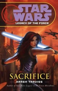 SacrificeStar Wars SeriesStar Wars legacy of the force; Karen Traviss