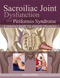 Sacroiliac Joint Dysfunction and Piriformis Syndrome; Paula Clayton; 2016
