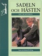 Sadeln och hästen; Kay Humphries; 2000