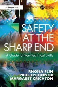 Safety at the sharp end : a guide to non-technical skills; Rhona H. Flin; 2008